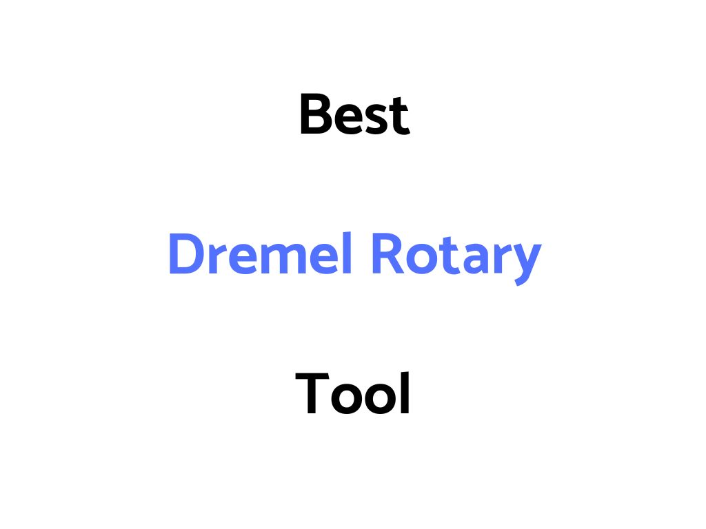 Best Dremel Rotary Tool