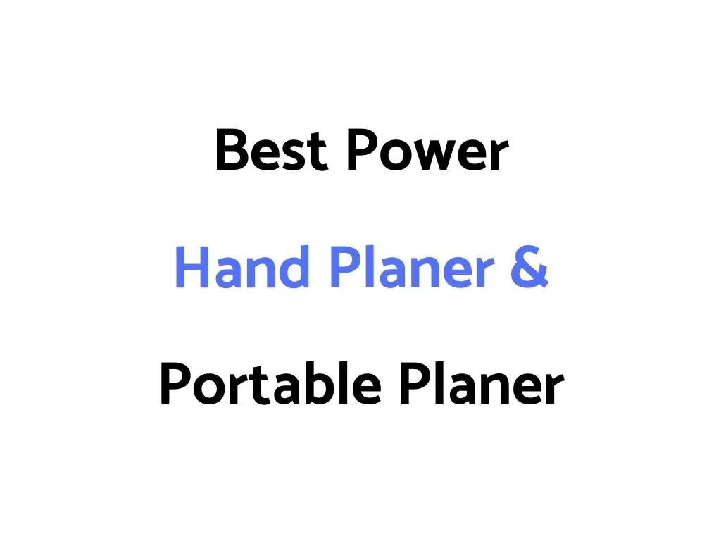 Best Power Hand Planer & Portable Planer