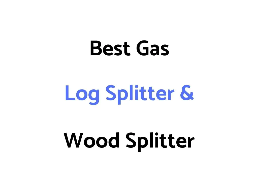 Best Gas Log Splitter & Wood Splitter