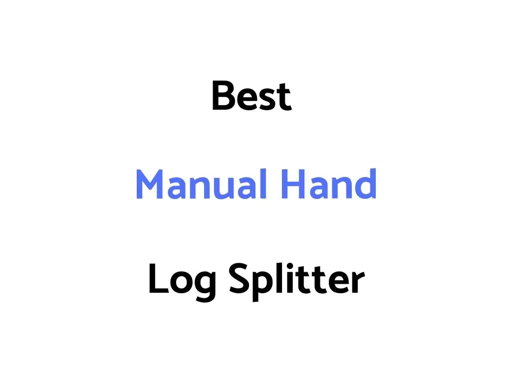 Best Manual Hand Log Splitter