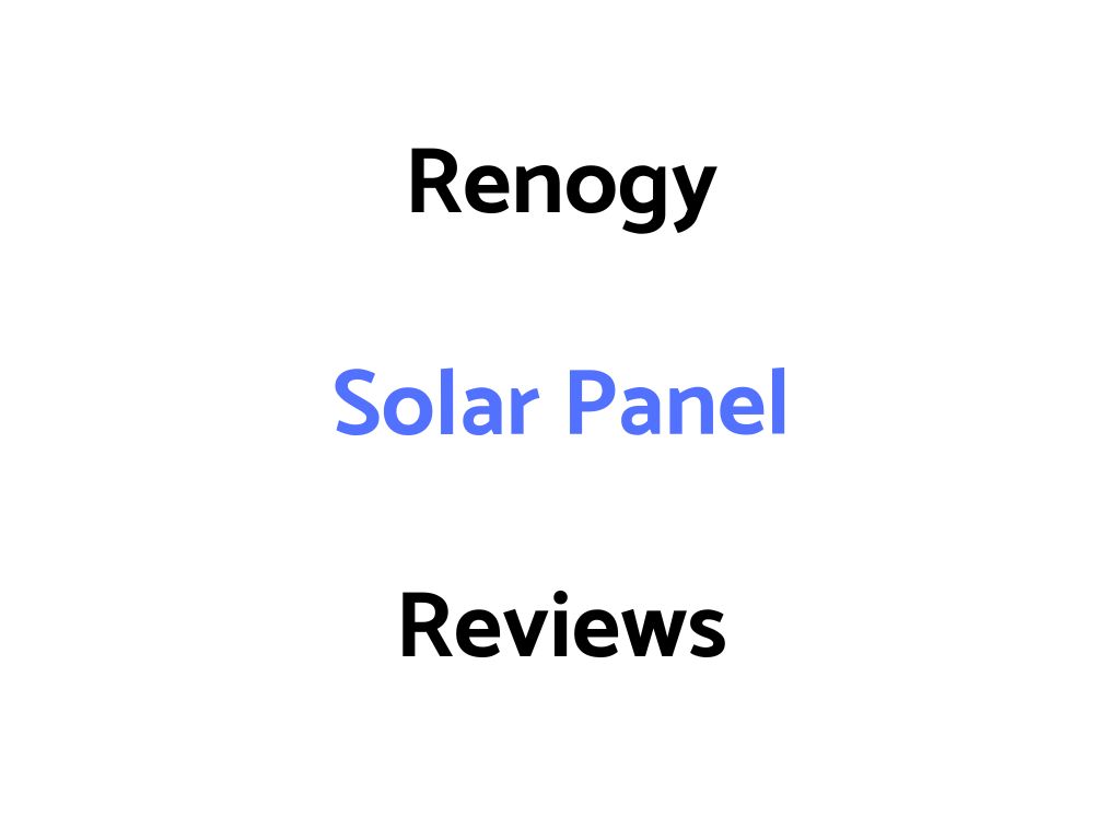 Renogy Solar Panel Reviews