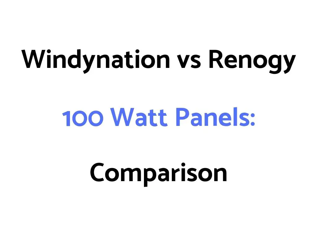 Windynation vs Renogy 100 Watt Panels: Comparison & Reviews
